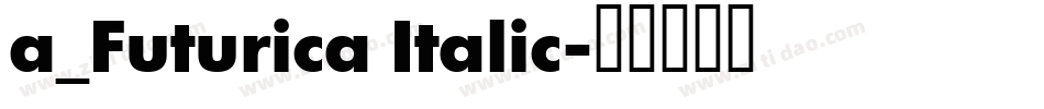 a_Futurica Italic字体转换